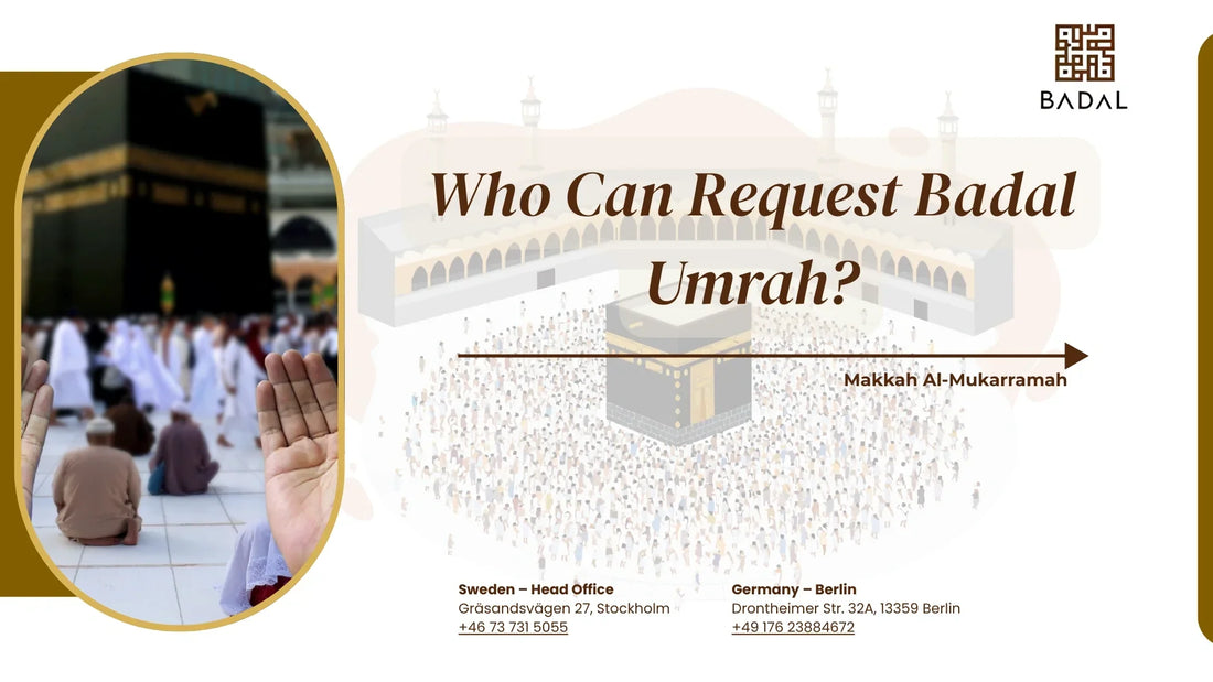 Who Can Request Badal Umrah?